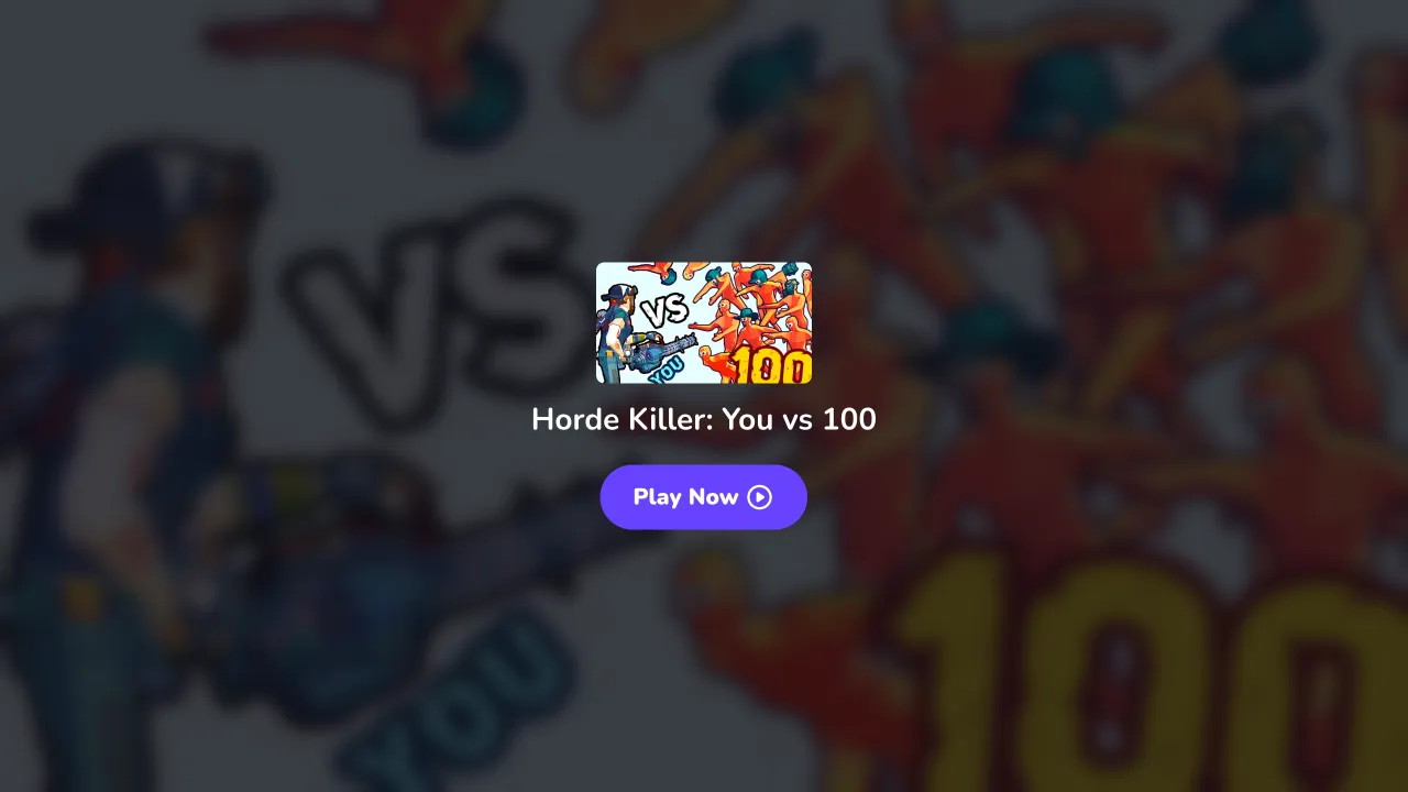 Horde Killer: You vs 100 - Your Ultimate Survival Guide