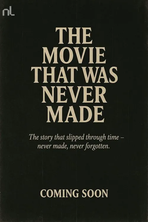The Movie That Was Never Made