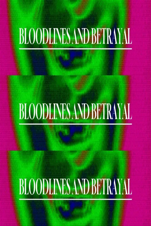 Bloodlines and Betrayal