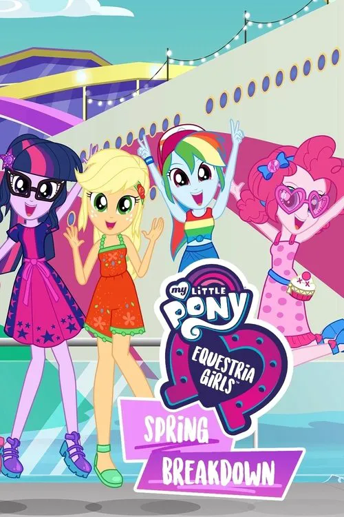 My Little Pony: Equestria Girls - Spring Breakdown